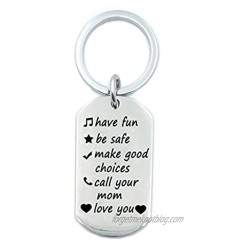 Have Fun  Be Safe  Make Good Choices and Call Your Mom Love You Stainless Steel Keychain for New Driver or Graduation Keychain (Have Fun Be Safe Made Good Choice Call You mom)