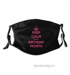 Keep Calm Its My Birthday Month Unisex Adult Outdoor Cover Face Cover Washable Reusable Mask.