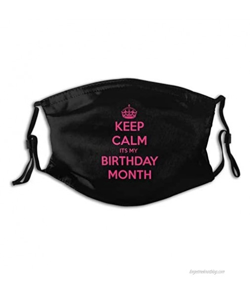 Keep Calm Its My Birthday Month Unisex Adult Outdoor Cover Face Cover Washable Reusable Mask.